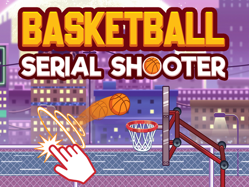 Become a Basketball Serial Shooter: Master the Art of Dunking