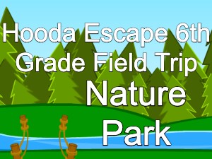 Escape the Nature Park: Hooda Escape 6th Grade Field Trip