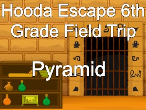 Hooda Escape 6th Grade Field Trip Pyramid Guide