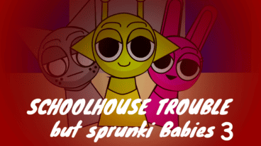 Play Sprunki Schoolhouse Trouble Babies 3.0